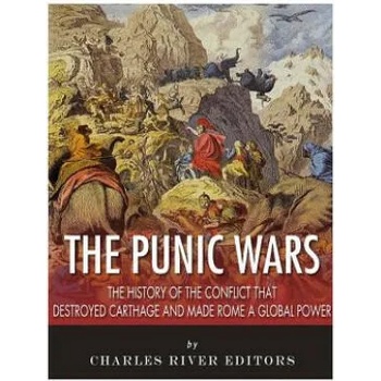 Image 1 of The Punic Wars: The History of the Conflict that Destroyed Carthage and Made Rome a Global Power | Charles River Editors