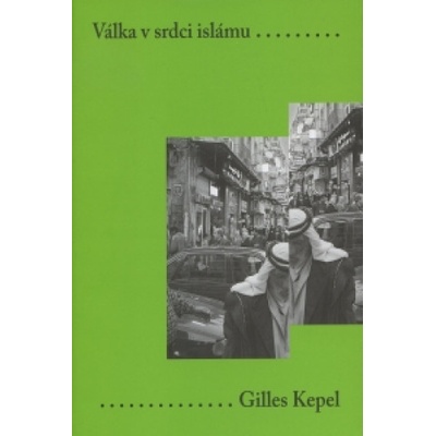 Válka v srdci islámu - Kepel Gilles