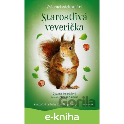 Zvierací záchranári - Starostlivá veverička - Zuzana Pospíšilová