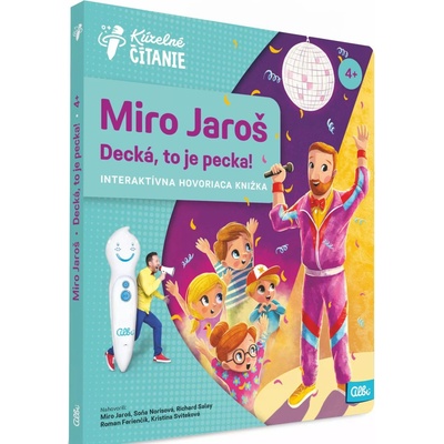 Kúzelné čítanie: Miro Jaroš - Decká, to je pecka! - Adrián Macho (ilustrátor)