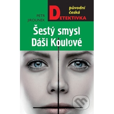 Šestý smysl Dáši Koulové Petr Jirounek CZ