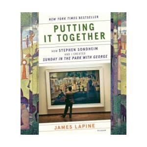 Putting It Together: How Stephen Sondheim and I Created Sunday in the Park with George | Lapine, James (ISBN: 9781250849137)