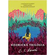 Kozmická trilógia - Z mlčiacej planéty - Perelandra - Tá obludná pevnosť