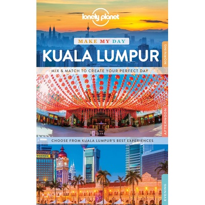 Make my day Kuala Lumpur průvodce 1st 2017 Lonely Planet
