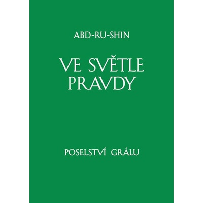 Ve světle Pravdy - Poselství Grálu II