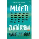 Mlčeti zlatá rybka - Annabel Pitcher