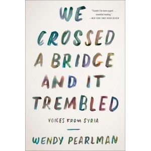We Crossed a Bridge and It Trembled | Wendy Pearlman (ISBN: 9780062654441)
