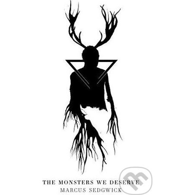 The Monsters We Deserve - Marcus Sedgwick