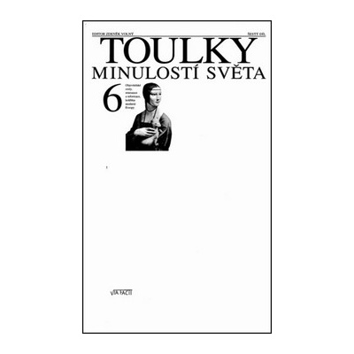 Toulky minulostí světa 6 - Zdeněk Volný