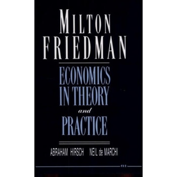 Image 1 of Milton Friedman: Economics in Theory and Practice | Abraham; Marchi Hirsch