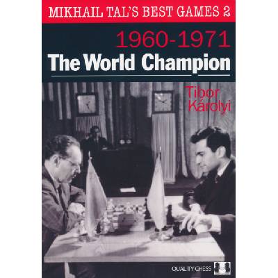 Mikhail Tal's Best Games 2 - The World Champion