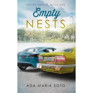 Empty Nests: Nested Hearts: Book One | Ada Maria Soto (ISBN: 9780473518462)