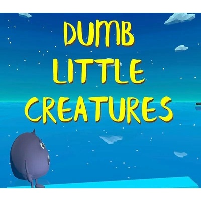 Dumb Little Creatures
