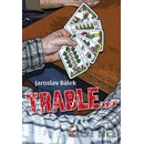 TRABLE - Jaroslav Bálek