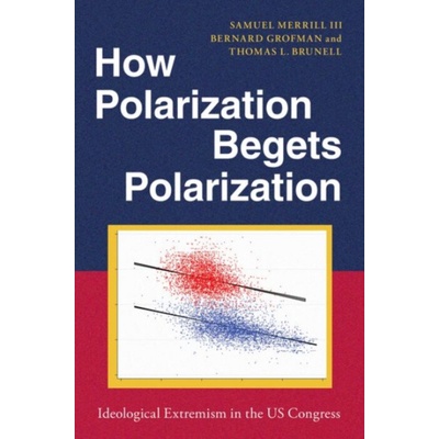 How Polarization Begets Polarization - Merrill III, Samuel (Professor Emeritus, Department of Mathematics and Computer Science, Professor Emeritus, Department of Mathematics and Computer Science, Wilk