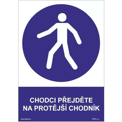 DUKO CHODCI PŘEJDĚTE NA PROTĚJŠÍ CHODNÍK Formát: 210 x 297 mm, Materiál: plast 1 mm, samolepící vinylová fólie