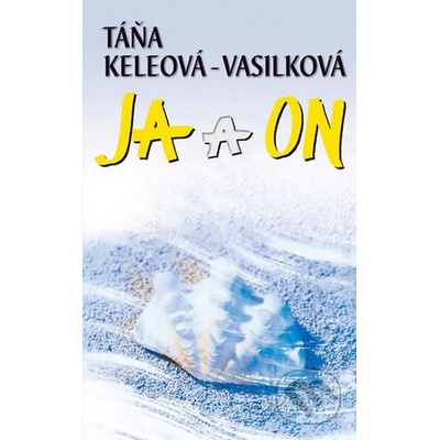 Já a on - Táňa Keleová-Vasilková