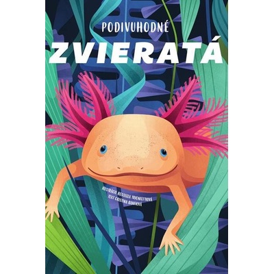 Podivuhodné zvieratá - Rossella Trionfetti, Cristina Banfi ilustrátor