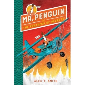Mr Penguin and the Fortress of Secrets | Alex T. Smith (ISBN: 9781444932102)