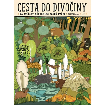 Cesta do divočiny - Za zvířaty národních parků světa - Mizieliński Daniel, Mizielińska Aleksandra,