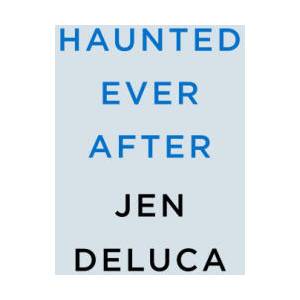 Haunted Ever After | DeLuca, Jen (ISBN: 9780593641217)