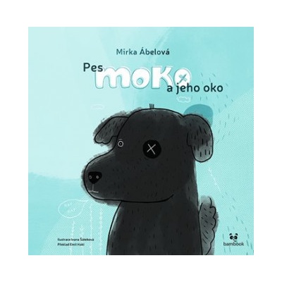 Pes Moko a jeho oko - Mirka Abelová