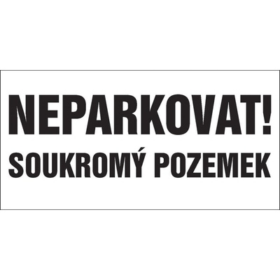 RAFO Cedule NEPARKOVAT! SOUKROMÝ POZEMEK, 50 x 25 cm