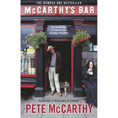 McCarthy's Bar : A Journey of Discovery in Ireland - Pete McCarthy
