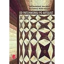 Od patchworku po artquilt