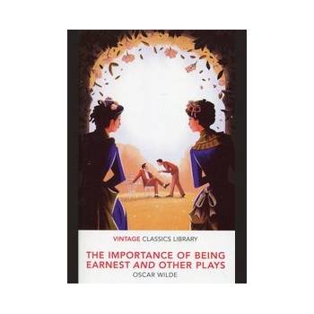 The Importance of Being Earnest and Other Plays