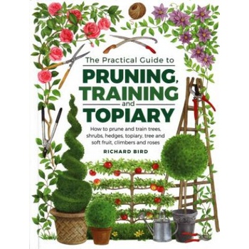 Practical Guide to Pruning, Training and Topiary