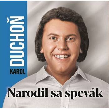Karol Duchoň - Narodil sa spevák (CD) (8586010202389)