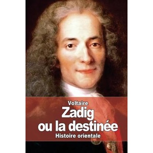 Zadig: ou la destinée | Voltaire (ISBN: 9781508872672)
