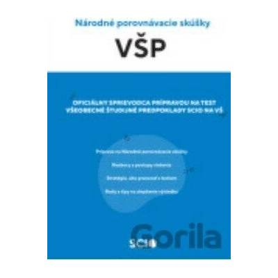 Cvičebnica VŠP - Oficiálny sprievodca prípravou na test Všeobecné študijné predpoklady Scio na VŠ. - kolektív autorov