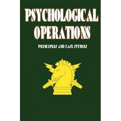 Psychological Operations - Principles and Case Studies