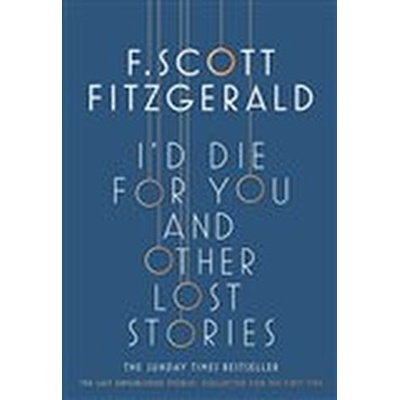 Id Die for You: And Other Lost Stories Fitzgerald F. ScottPaperback