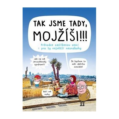 Tak jsme tady, Mojžíši!!!