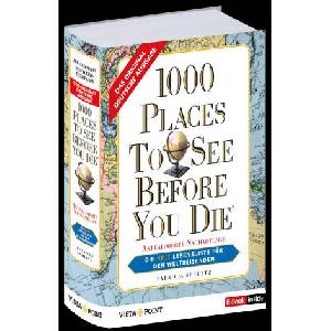 1000 Places To See Before You Die - Die neue Lebensliste für den Weltreisenden. | Patricia Schultz (2024)
