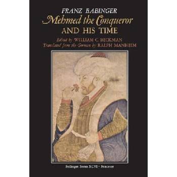 Mehmed the Conqueror and His Time | Franz Babinger