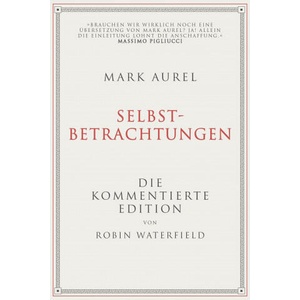 Mark Aurel: Selbstbetrachtungen | Mark Aurel, Elisabeth Liebl (ISBN: 9783959725484)
