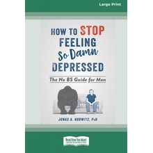 How to Stop Feeling So Damn Depressed