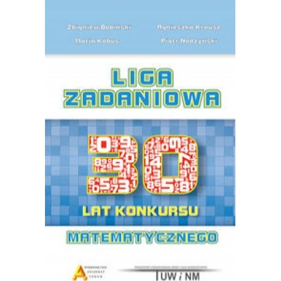 Liga Zadaniowa 30 lat konkursu matematycznego