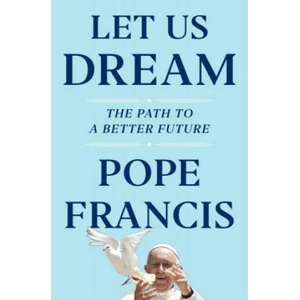 Let Us Dream | Pope Francis (ISBN: 9781398502208)