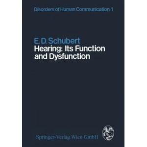 Hearing: Its Function and Dysfunction | E. D. Schubert (1980)