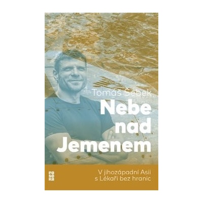 Nebe nad Jemenem - V jihozápadní Asii s Lékaři bez hranic - Tomáš Šebek