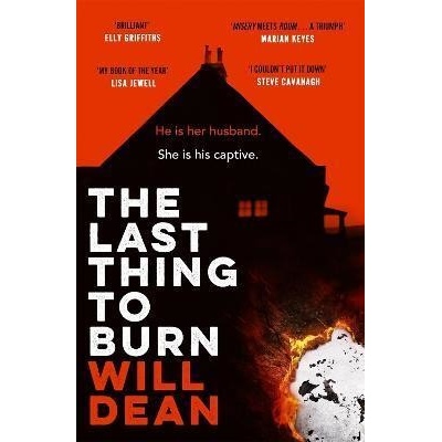 The Last Thing to Burn - Will Dean, Hodder & Stoughton