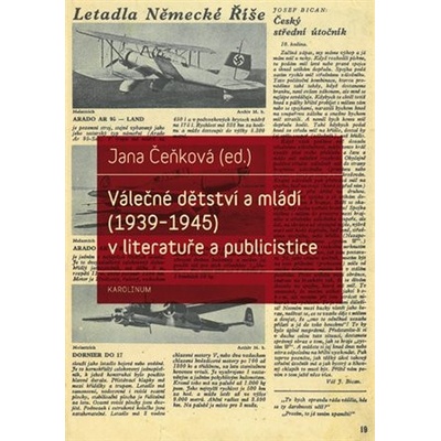 Válečné dětství a mládí (1939-1945) v literatuře a publistice – Čeňková Jana
