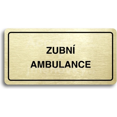 ACCEPT Piktogram ZUBNÍ AMBULANCE - zlatá tabulka - černý tisk