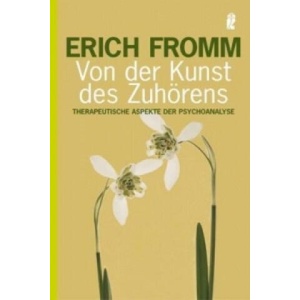Von der Kunst des Zuhörens | Erich Fromm (ISBN: 9783548367774)