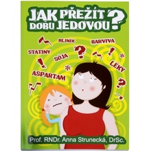 Jak přežít dobu jedovou? - Anna Strunecká
